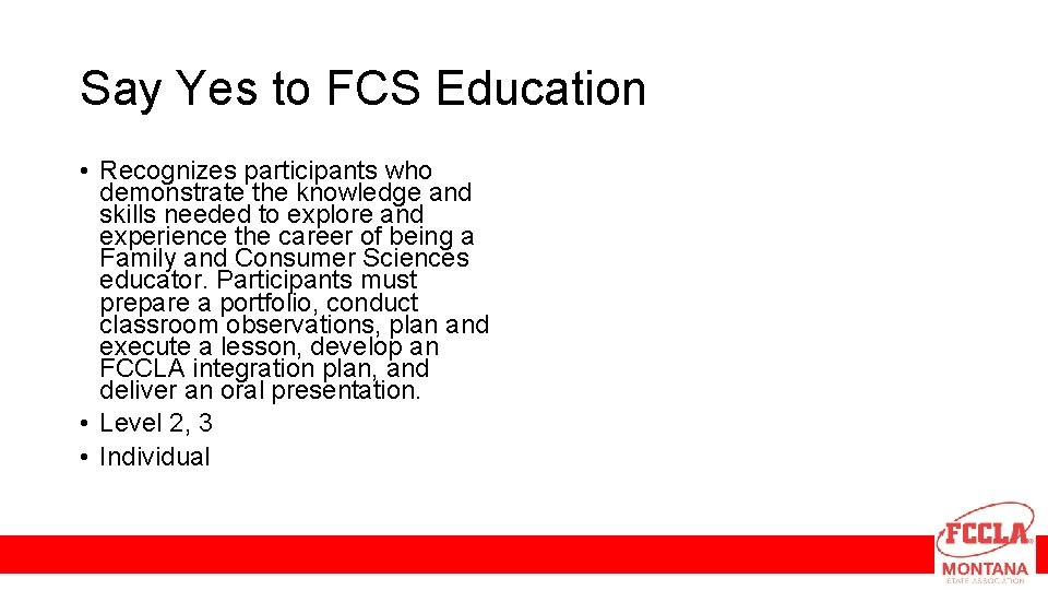 Say Yes to FCS Education • Recognizes participants who demonstrate the knowledge and skills