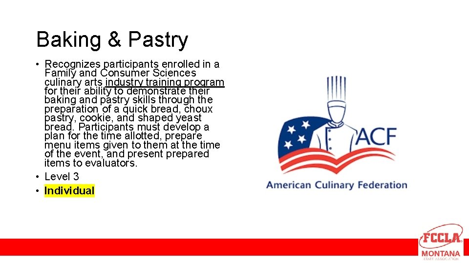 Baking & Pastry • Recognizes participants enrolled in a Family and Consumer Sciences culinary