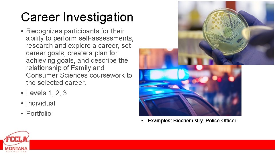 Career Investigation • Recognizes participants for their ability to perform self-assessments, research and explore