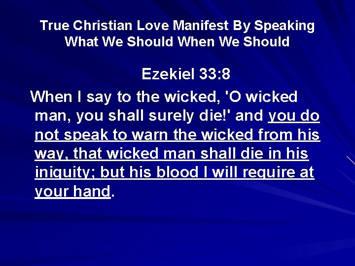 True Christian Love Manifest By Speaking What We Should When We Should Ezekiel 33: