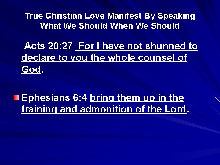 True Christian Love Manifest By Speaking What We Should When We Should Acts 20: