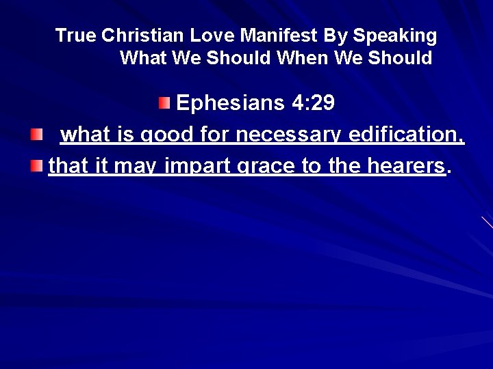 True Christian Love Manifest By Speaking What We Should When We Should Ephesians 4: