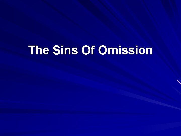 The Sins Of Omission 