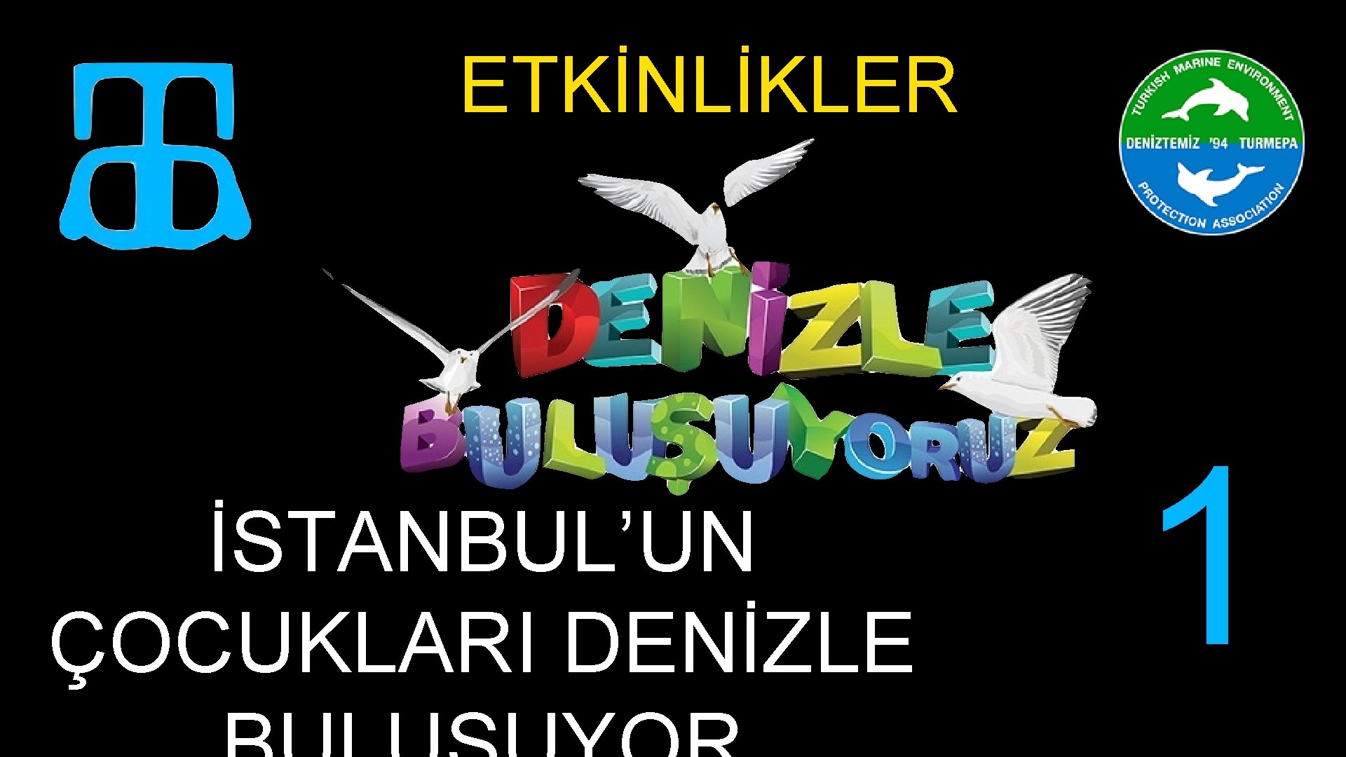 ETKİNLİKLER İSTANBUL’UN ÇOCUKLARI DENİZLE 1 