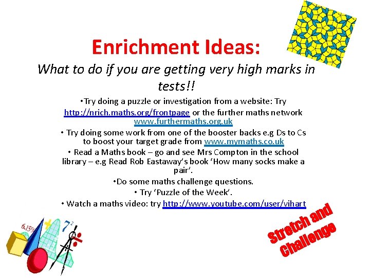 Enrichment Ideas: What to do if you are getting very high marks in tests!!