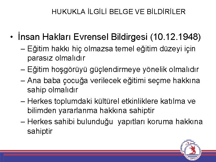 HUKUKLA İLGİLİ BELGE VE BİLDİRİLER • İnsan Hakları Evrensel Bildirgesi (10. 12. 1948) –