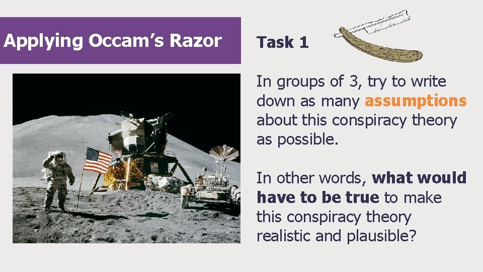 Applying Occam’s Razor Task 1 In groups of 3, try to write down as Applying Occam’s Razor Task 1 In groups of 3, try to write down as