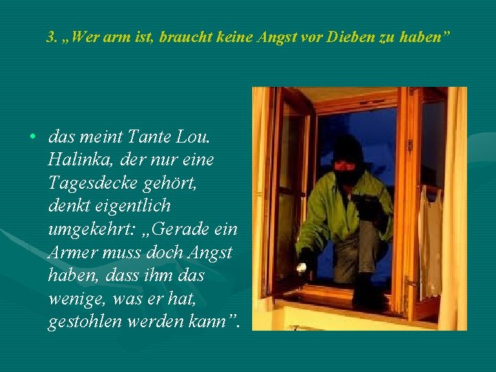 3. „Wer arm ist, braucht keine Angst vor Dieben zu haben” • das meint 3. „Wer arm ist, braucht keine Angst vor Dieben zu haben” • das meint