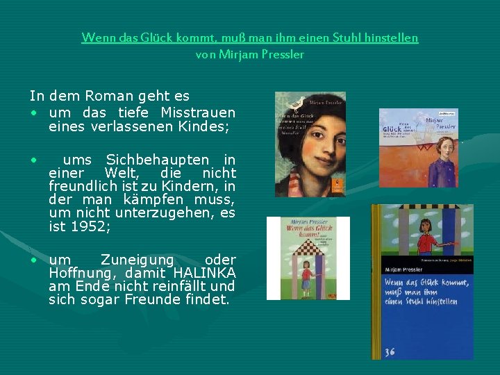 Wenn das Glück kommt, muß man ihm einen Stuhl hinstellen von Mirjam Pressler In Wenn das Glück kommt, muß man ihm einen Stuhl hinstellen von Mirjam Pressler In