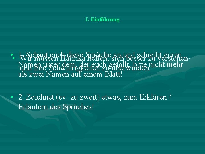 I. Einführung • • 1. Schaut euch diese Sprüche an und schreibt euren Wir I. Einführung • • 1. Schaut euch diese Sprüche an und schreibt euren Wir