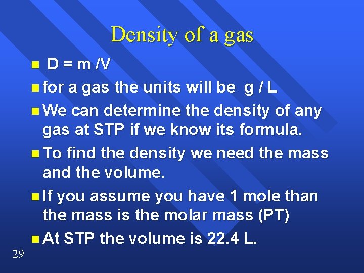 Density of a gas D = m /V n for a gas the units Density of a gas D = m /V n for a gas the units