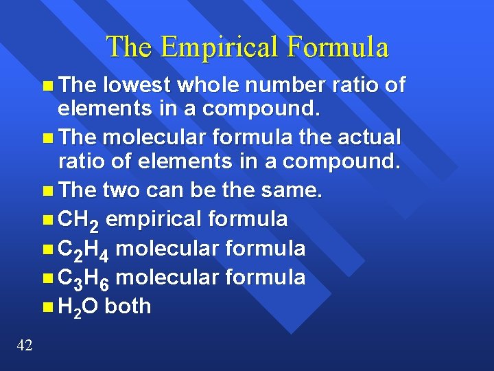 The Empirical Formula n The lowest whole number ratio of elements in a compound. The Empirical Formula n The lowest whole number ratio of elements in a compound.