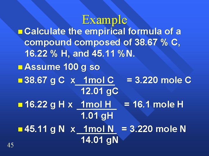 n Calculate 45 Example the empirical formula of a compound composed of 38. 67 n Calculate 45 Example the empirical formula of a compound composed of 38. 67