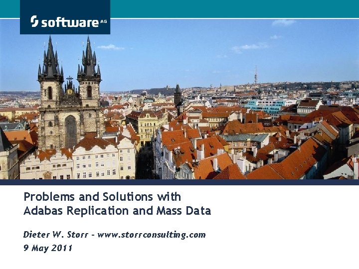 Problems and Solutions with Adabas Replication and Mass Data Dieter W. Storr – www.