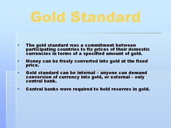 Gold Standard § The gold standard was a commitment between participating countries to fix