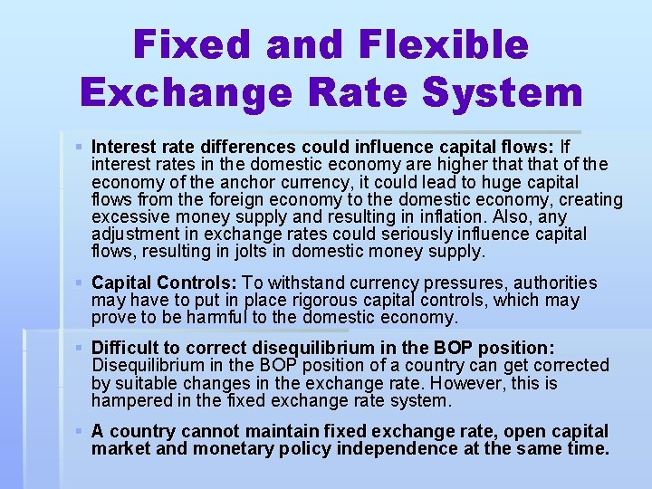 Fixed and Flexible Exchange Rate System § Interest rate differences could influence capital flows: