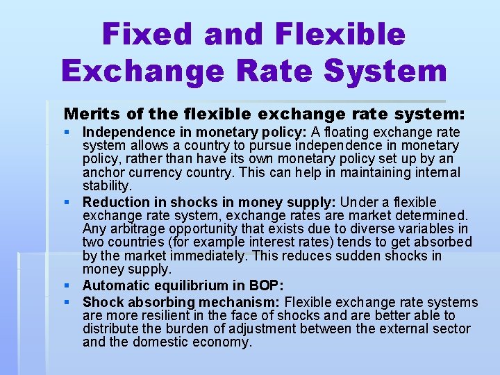 Fixed and Flexible Exchange Rate System Merits of the flexible exchange rate system: §