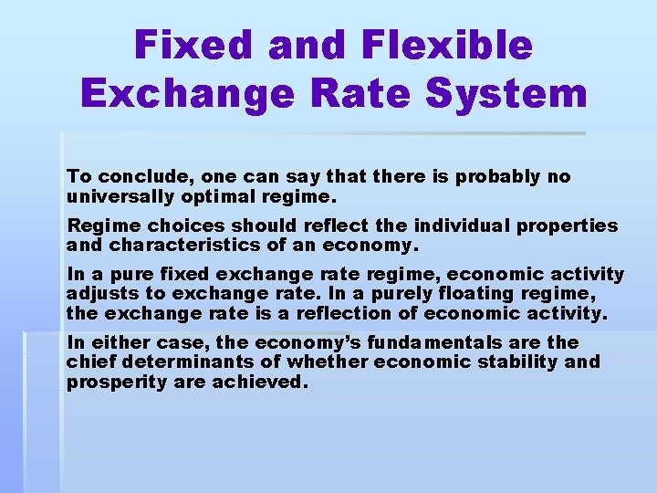 Fixed and Flexible Exchange Rate System To conclude, one can say that there is