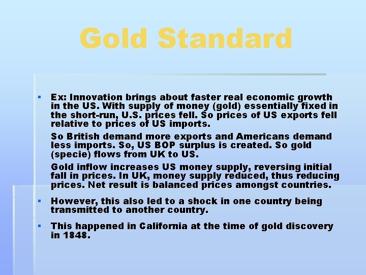 Gold Standard § Ex: Innovation brings about faster real economic growth in the US.