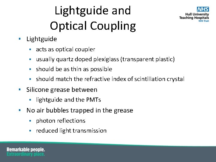 Lightguide and Optical Coupling ▪ Lightguide ▪ acts as optical coupler ▪ usually quartz Lightguide and Optical Coupling ▪ Lightguide ▪ acts as optical coupler ▪ usually quartz