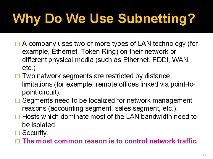 Why Do We Use Subnetting? A company uses two or more types of LAN