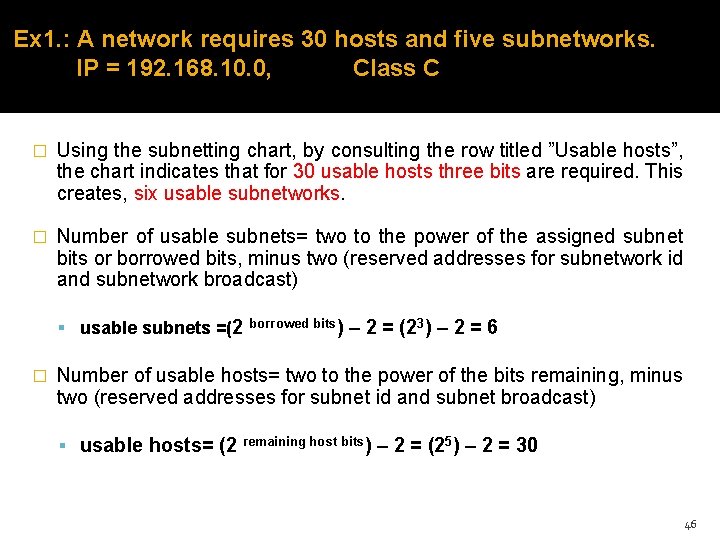 Ex 1. : A network requires 30 hosts and five subnetworks. IP = 192.