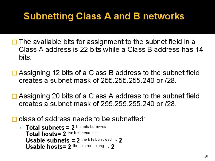 Subnetting Class A and B networks � The available bits for assignment to the