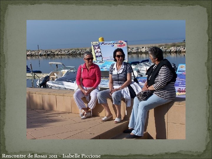 Rencontre de Rosas 2011 – Isabelle Piccione 