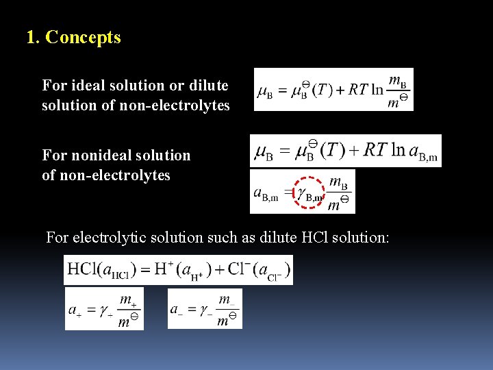 1. Concepts For ideal solution or dilute solution of non-electrolytes For nonideal solution of