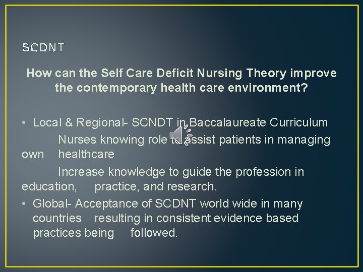SCDNT How can the Self Care Deficit Nursing Theory improve the contemporary health care