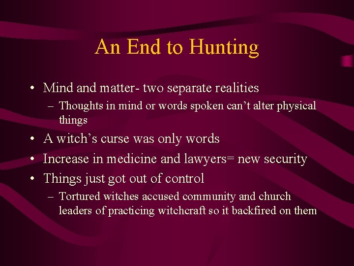 An End to Hunting • Mind and matter- two separate realities – Thoughts in