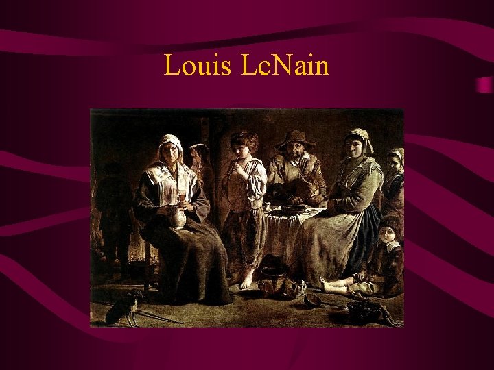 Louis Le. Nain 