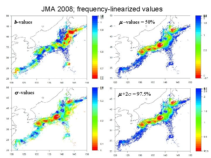 JMA 2008; frequency-linearized values b-values m –values = 50% s -values m +2 s