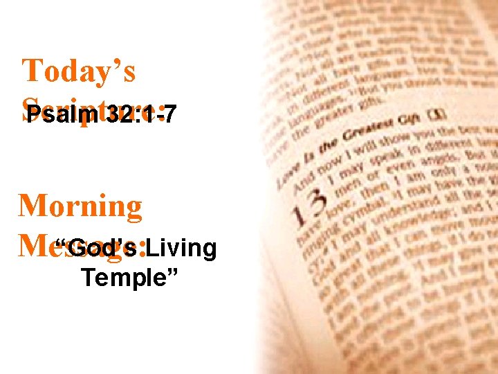 Today’s Scripture: Psalm 32: 1 -7 Morning Message: “God’s Living Temple” 