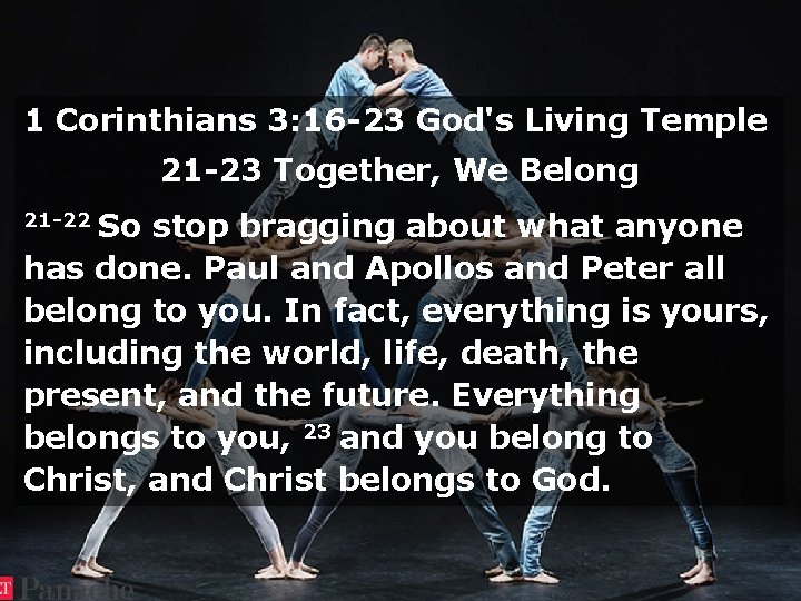 1 Corinthians 3: 16 -23 God's Living Temple 21 -23 Together, We Belong So