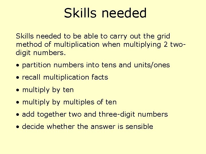 Skills needed to be able to carry out the grid method of multiplication when