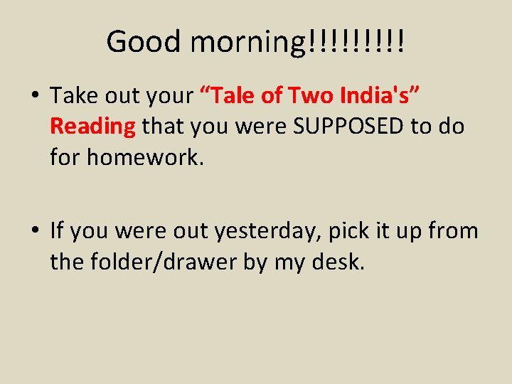Good morning!!!!! • Take out your “Tale of Two India's” Reading that you were