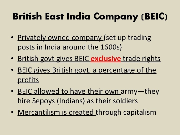 British East India Company (BEIC) • Privately owned company (set up trading posts in