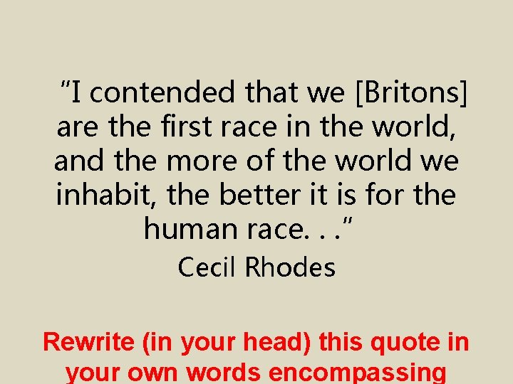 “I contended that we [Britons] are the first race in the world, and the