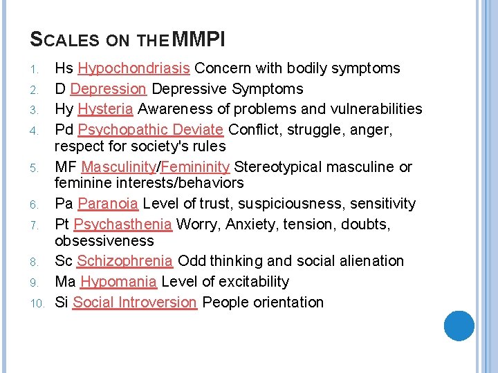 SCALES ON THE MMPI 1. 2. 3. 4. 5. 6. 7. 8. 9. 10.
