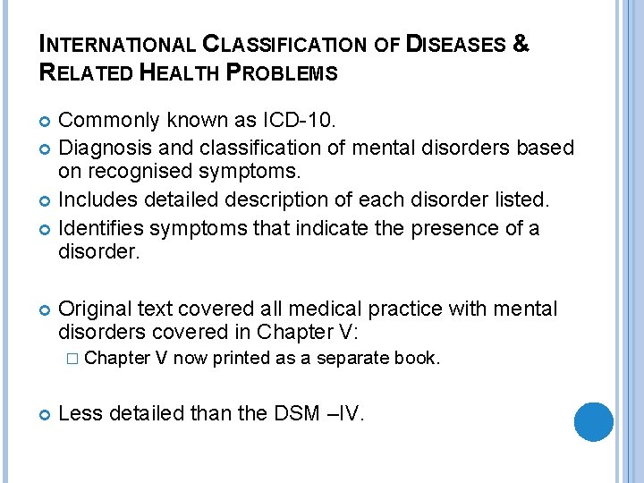 INTERNATIONAL CLASSIFICATION OF DISEASES & RELATED HEALTH PROBLEMS Commonly known as ICD-10. Diagnosis and
