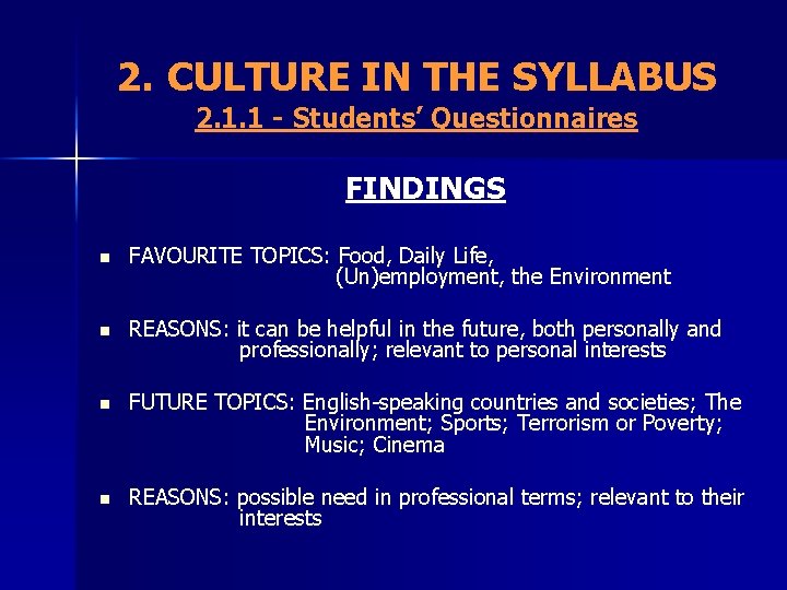 2. CULTURE IN THE SYLLABUS 2. 1. 1 - Students’ Questionnaires FINDINGS n FAVOURITE