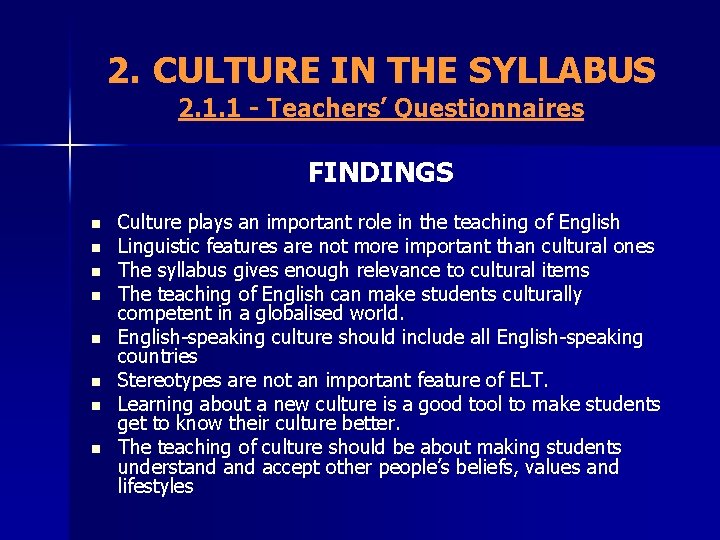 2. CULTURE IN THE SYLLABUS 2. 1. 1 - Teachers’ Questionnaires FINDINGS n n