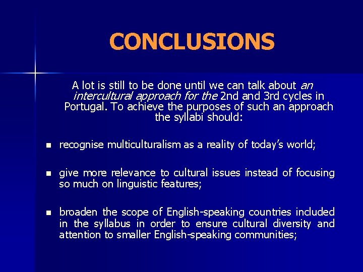 CONCLUSIONS A lot is still to be done until we can talk about an