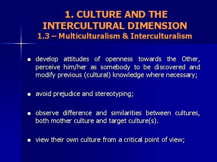 1. CULTURE AND THE INTERCULTURAL DIMENSION 1. 3 – Multiculturalism & Interculturalism n develop