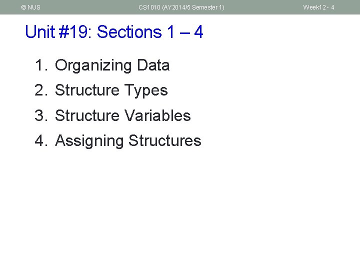 © NUS CS 1010 (AY 2014/5 Semester 1) Unit #19: Sections 1 – 4