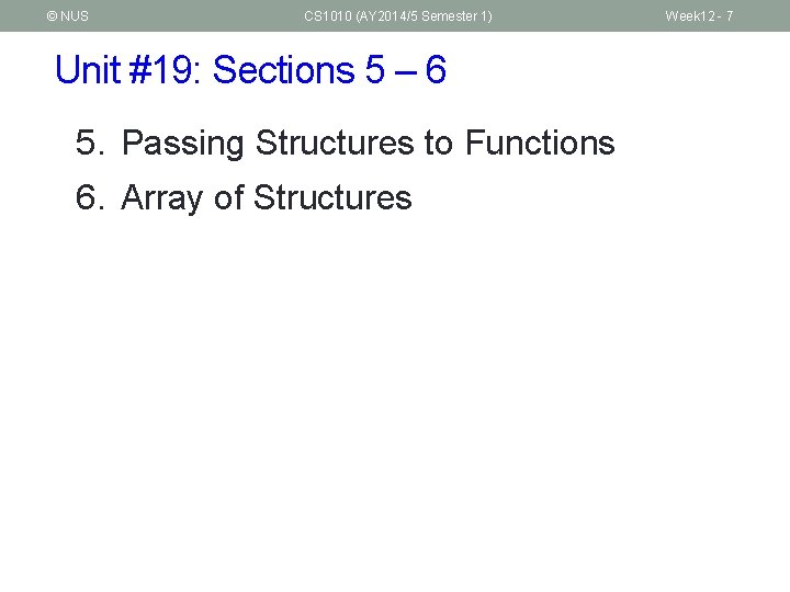 © NUS CS 1010 (AY 2014/5 Semester 1) Unit #19: Sections 5 – 6