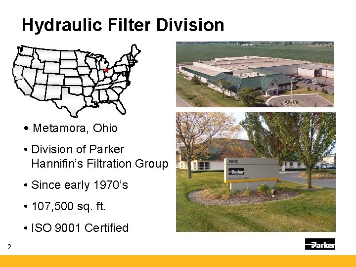 Hydraulic Filter Division • Metamora, Ohio • Division of Parker • Hannifin’s Filtration Group