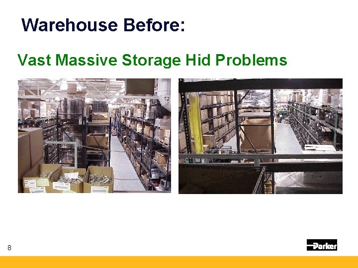 Warehouse Before: Vast Massive Storage Hid Problems 8 