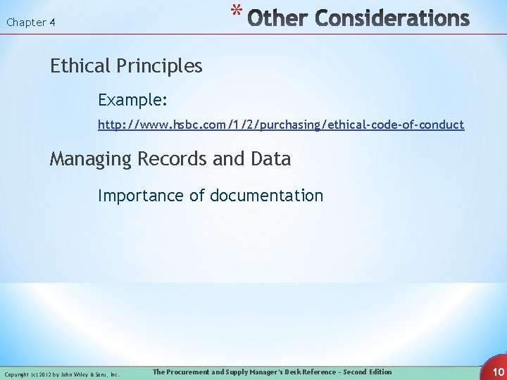 * Chapter 4 Ethical Principles Example: http: //www. hsbc. com/1/2/purchasing/ethical-code-of-conduct Managing Records and Data * Chapter 4 Ethical Principles Example: http: //www. hsbc. com/1/2/purchasing/ethical-code-of-conduct Managing Records and Data